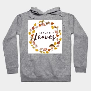 Leave the Leaves Pollinator Habitat Conservation Hoodie